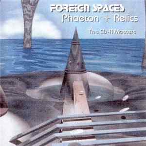 FLAC Foreign Spaces - Phaeton + Relics (The CD-R Masters)