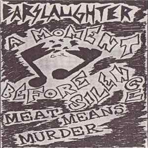 FLAC Earslaughter / Meat Means Murder - A Moment Before Silence