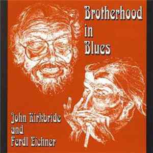 FLAC John Kirkbride & Ferdl Eichner - Brotherhood In Blues