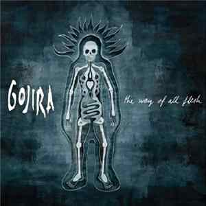 FLAC Gojira - The Way Of All Flesh