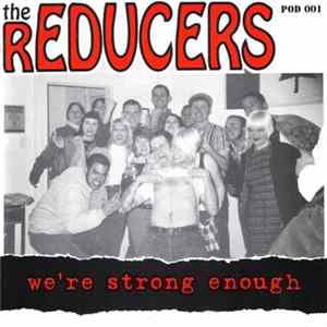 FLAC The Reducers / Lower Class Brats - We're Strong Enough / Ultra-Violence