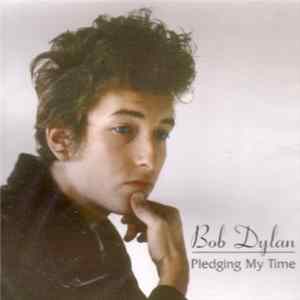 FLAC Bob Dylan - Pledging My Time