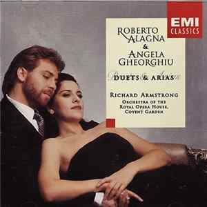 FLAC Roberto Alagna & Angela Gheorghiu, Richard Armstrong , Orchestra Of The Royal Opera House, Covent Garden - Duets & Arias