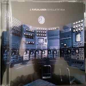 FLAC J. Karjalainen - Sä Kuljetat Mua