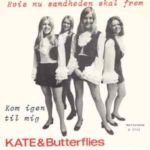 FLAC Kate & Butterflies - Hvis Nu Sandheden Skal Frem / Kom Igen Til Mig
