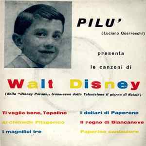 FLAC Pilu', (Luciano Guerreschi) - Pilù Presenta Le Canzoni Di Walt Disney