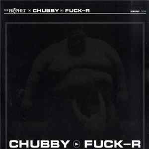 FLAC The Prophet - Chubby / Fuck-R