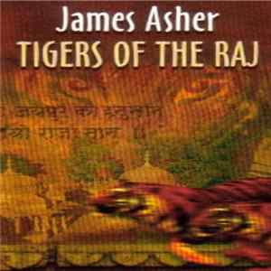 FLAC James Asher - Tigers Of The Raj