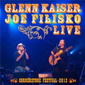 FLAC Glenn Kaiser, Joe Filisko - Cornerstone Festival 2012