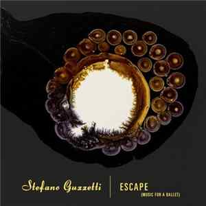 FLAC Stefano Guzzetti - Escape (Music For A Ballet)