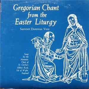 FLAC Monastic Choir of St. Cecelia's Abbey - Gregorian Chant from the Easter Liturgy, Surrexit Dominus Vere