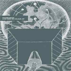 FLAC Future Brain - Love Sees No Colour