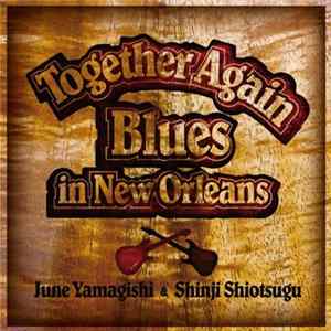FLAC June Yamagishi & Shinji Shiotsugu - Together Again Blues in New Orleans