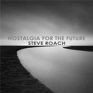 FLAC Steve Roach - Nostalgia For The Future