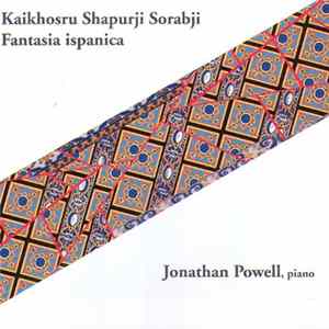 FLAC Kaikhosru Shapurji Sorabji / Jonathan Powell - Fantasia Ispanica