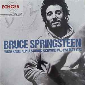 FLAC Bruce Springsteen - Wgoe Radio, Alpha Studios, Richmond VA, 31st May 1973