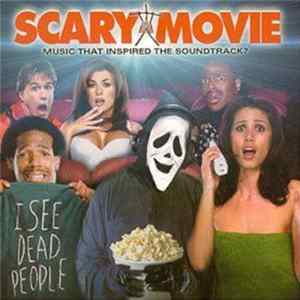 FLAC Various - Scary Movie: Music That Inspired The Soundtrack?