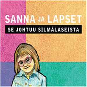 FLAC Sanna Ja Lapset - Se Johtuu Silmälaseista