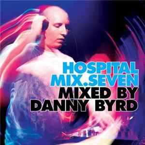 FLAC Danny Byrd - Hospital Mix.Seven