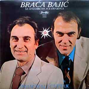 FLAC Braća Bajić Sa Ansamblom Ace Krnjevca - Imam Mali Cvetak