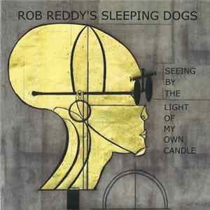 FLAC Rob Reddy's Sleeping Dogs - Seeing By The Light Of My Own Candle