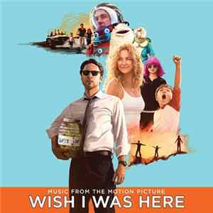 FLAC Various - Wish I Was Here (Music From The Motion Picture)