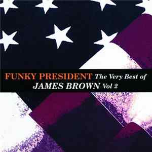 FLAC James Brown - Funky President: The Very Best Of James Brown Vol 2