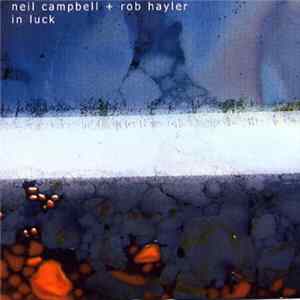FLAC Neil Campbell + Rob Hayler - In Luck