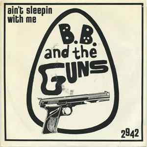 FLAC B.B. And The Guns - Ain't Sleepin With Me