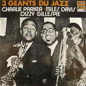 FLAC Charlie Parker - Miles Davis - Dizzy Gillespie - 3 Géants Du Jazz