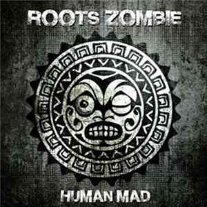 FLAC Roots Zombie - Human Mad