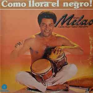 FLAC Grupo Melao - Como Llora El Negro!