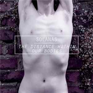 FLAC Solanas - The Distance Within Our Bodies
