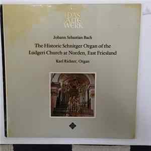 FLAC Johann Sebastian Bach / Karl Richter - The Historic Schnitger Organ Of The Ludgeri Church At Norden, East Friesland - Karl Richter, Organ