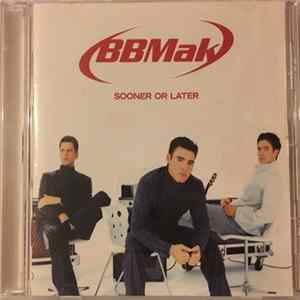 FLAC BBMak - Sooner Or Later