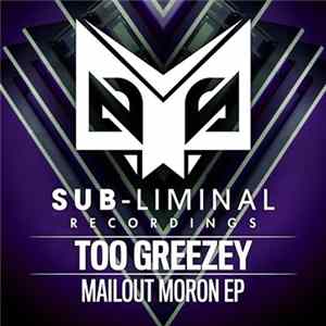 FLAC Too Greezey - Mailout Moron EP