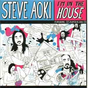 FLAC Steve Aoki Featuring [[[Zuper Blahq]]] - I'm In The House
