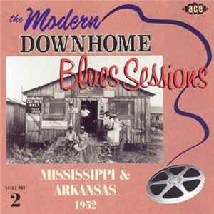 FLAC Various - The Modern Downhome Blues Sessions Volume 2: Mississippi & Arkansas 1952