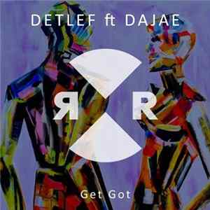 FLAC Detlef Ft. Dajae - Get Got