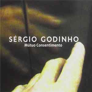 FLAC Sérgio Godinho - Mútuo Consentimento