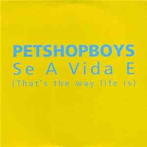 FLAC Pet Shop Boys - Se A Vida É (That's The Way Life Is)