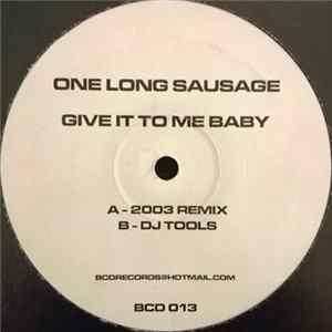 FLAC One Long Sausage - Give It To Me Baby