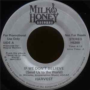 FLAC Harvest - If We Don't Believe (Send Us To The World)