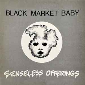 FLAC Black Market Baby - Senseless Offerings