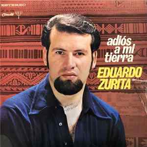 FLAC Eduardo Zurita - Adiós A Mi Tierra