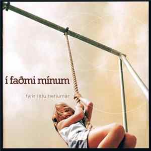 FLAC Anna Soffía Halldórsdóttir - Í Faðmi Mínum (Fyrir Litlu Hetjurnar)