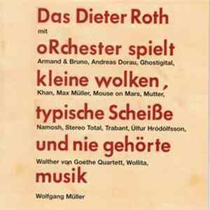 FLAC Various - Das Dieter Roth Orchester Spielt Kleine Wolken, Typische Scheiße Und Nie Gehörte Musik
