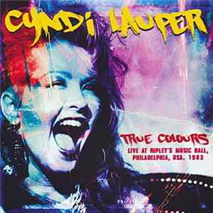 FLAC Cyndi Lauper - True Colours • Live At Ripley's Music Hall, Philadelphia 1983