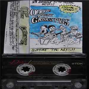 FLAC Ooooh! Sticky :And The Greasy Pigs - Support The Arts!!