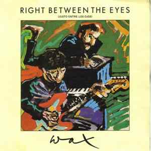 FLAC Wax - Right Between The Eyes = Justo Entre Los Ojos